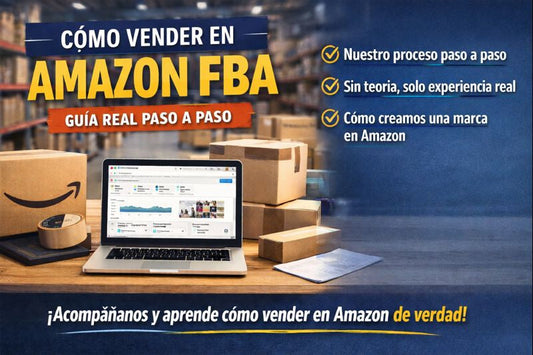 Cómo vender en Amazon FBA: el proceso real que estamos viviendo